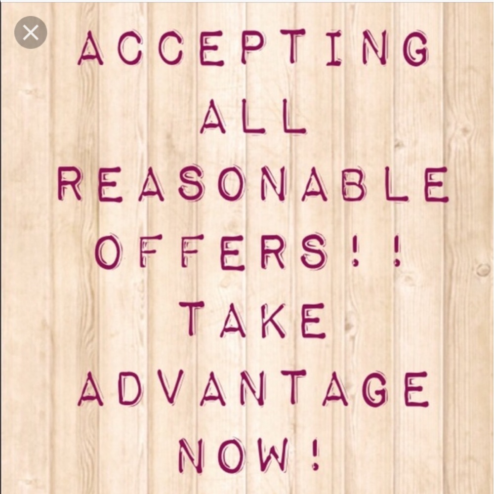 ACCEPTING ALL OFFERS (reasonable)